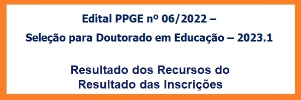 Edital_06_2022_Selecao_Doutorado_2023.1_Resultado_Recursos_Resultado_das_Inscricoes