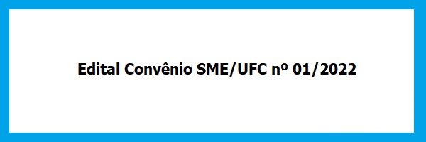 Edital_Convenio_SME_UFC_01_2022
