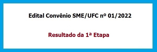 Edital_Convenio_SME_UFC_01_2022_Resultado_1_Etapa