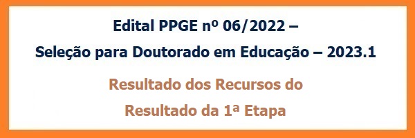 Edital_06_2022_Selecao_Doutorado_2023.1_Resultado_Recursos_Resultado_1_Etapa