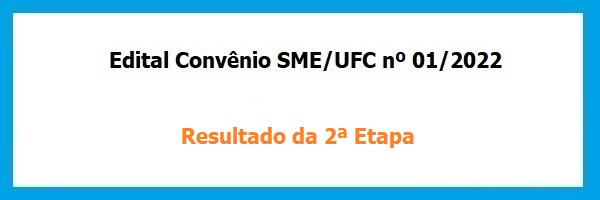 Edital_Convenio_SME_UFC_01_2022_Resultado_2_Etapa