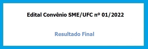 Edital_Convenio_SME_UFC_01_2022_Resultado_Final