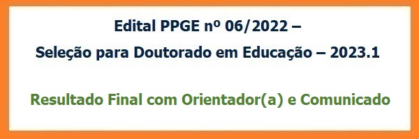 Edital_06_2022_Selecao_Doutorado_2023.1_Resultado_Final_Orientador(a)_Comunicado