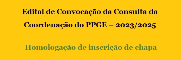 Edital_Convocacao_Consulta_Coordenacao_PPGE_2023_2025_Homologacao_Inscricao