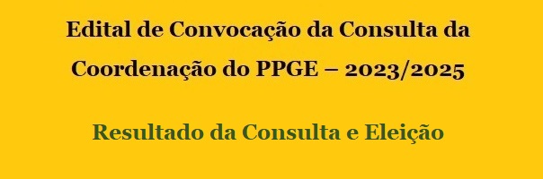 Edital_Convocacao_Consulta_Coordenacao_PPGE_2023_2025_Resultado_Consulta_Eleicao