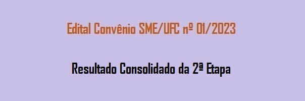 Edital_Convenio_SME_UFC_01_2023_Resultado_Consolidado_2_Etapa