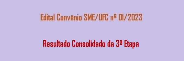 Edital_Convenio_SME_UFC_01_2023_Resultado_Consolidado_3_Etapa