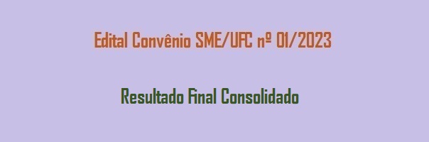 Edital_Convenio_SME_UFC_01_2023_Resultado_Final_Consolidado